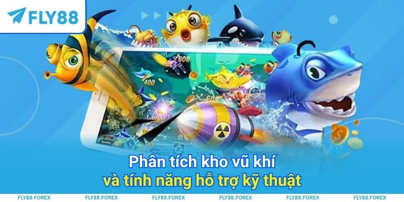 Phân tích kho vũ khí và tính năng hỗ trợ kỹ thuật