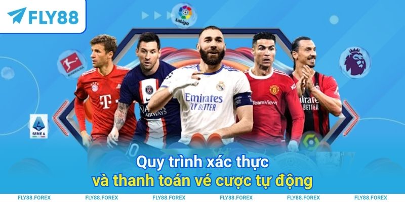 Quy trình xác thực và thanh toán vé cược tự động